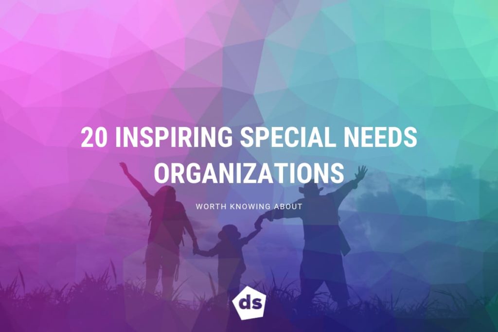 20 Inspiring Special Needs Organizations Worth Knowing About